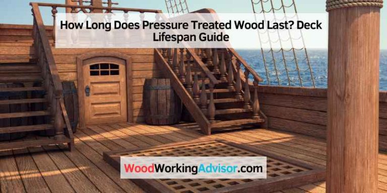How Long Does Pressure Treated Wood Last? Deck Lifespan Guide