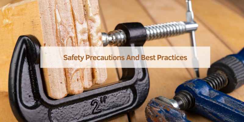 Safety Precautions And Best Practices