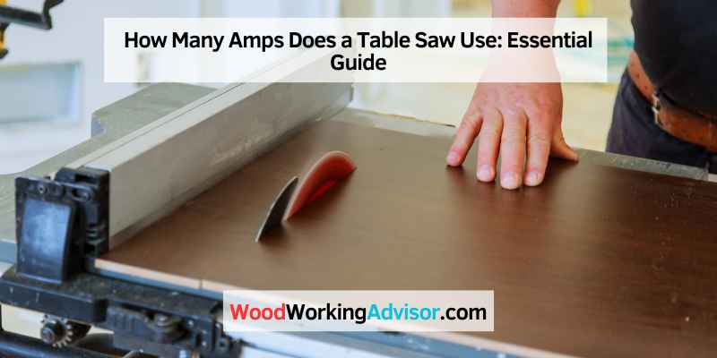 How Many Amps Does a Table Saw Use