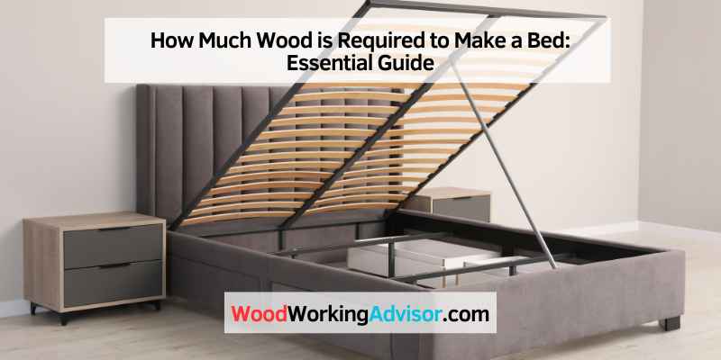 How Much Wood is Required to Make a Bed