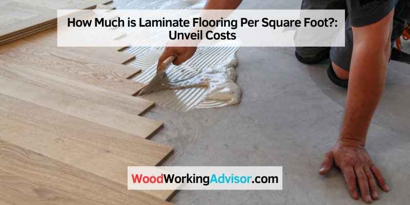 How Much is Laminate Flooring Per Square Foot