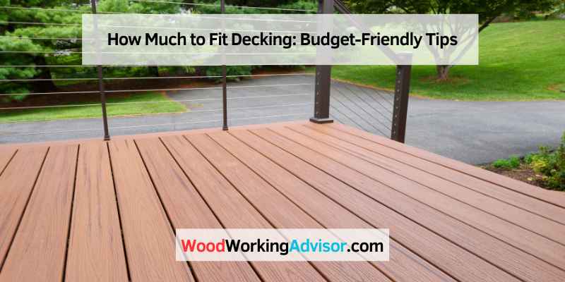 How Much to Fit Decking