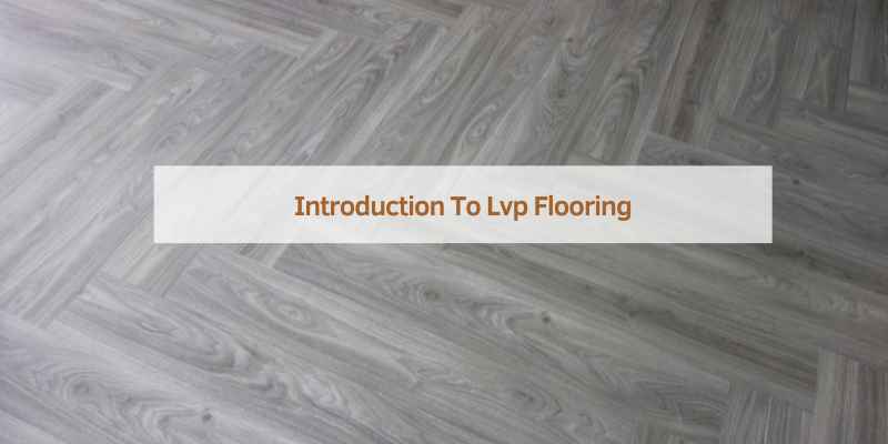 Introduction To Lvp Flooring