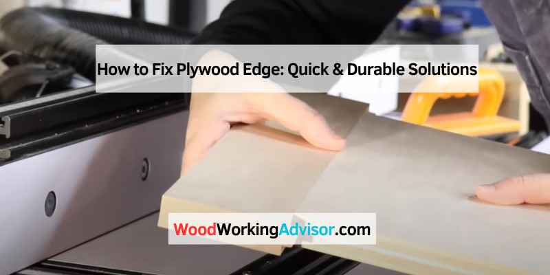 How to Fix Plywood Edge