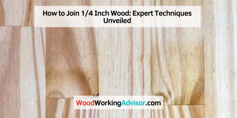 How to Join 1/4 Inch Wood