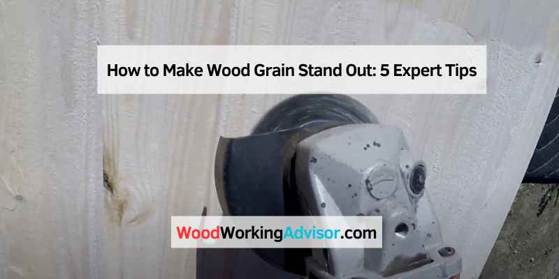 How to Make Wood Grain Stand Out