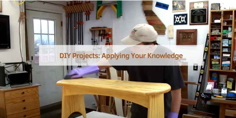 DIY Projects: Applying Your Knowledge