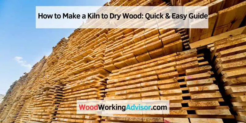 How to Make a Kiln to Dry Wood