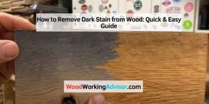 How to Remove Dark Stain from Wood: Quick & Easy Guide