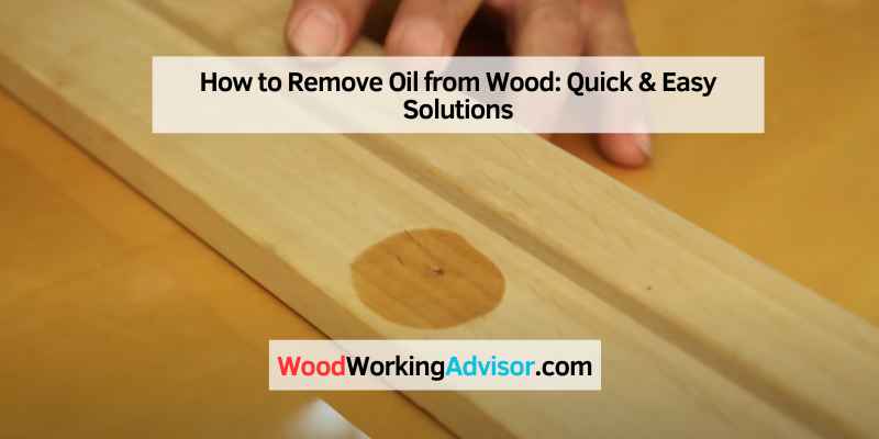 How to Remove Oil from Wood