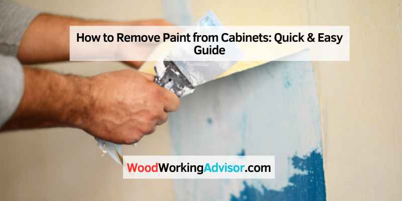 How to Remove Paint from Cabinets