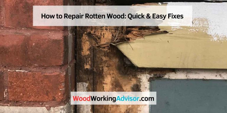 How To Repair Rotten Wood Quick Easy Fixes Woodworking Advisor