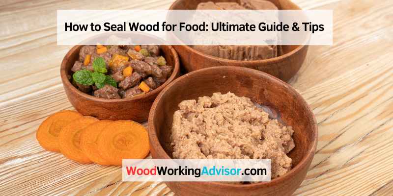 How to Seal Wood for Food