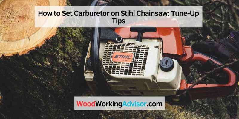 How to Set Carburetor on Stihl Chainsaw