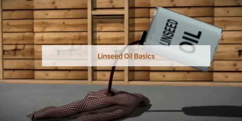 Linseed Oil Basics