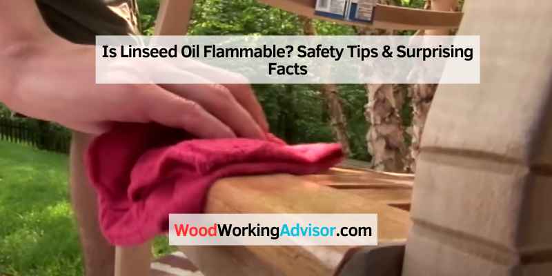 Is Linseed Oil Flammable