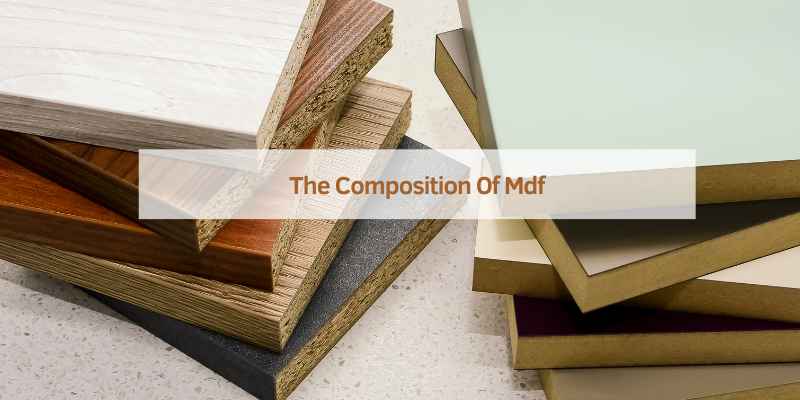 The Composition Of Mdf