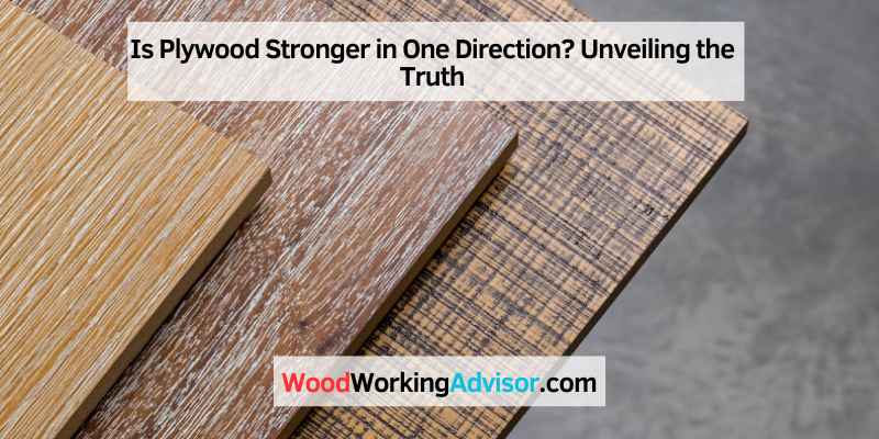 Is Plywood Stronger in One Direction