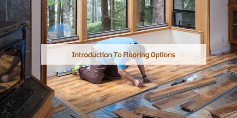 Introduction To Flooring Options