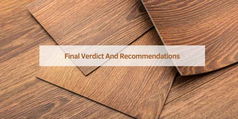 Final Verdict And Recommendations