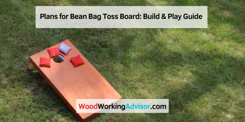 Plans for Bean Bag Toss Board