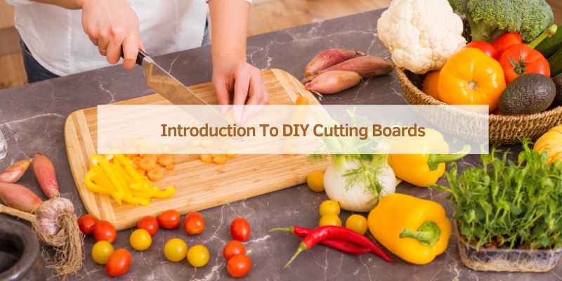 Introduction To DIY Cutting Boards