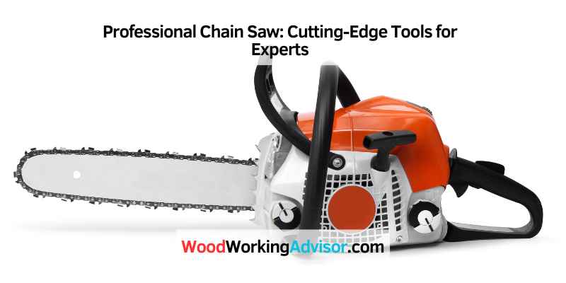 Professional Chain Saw