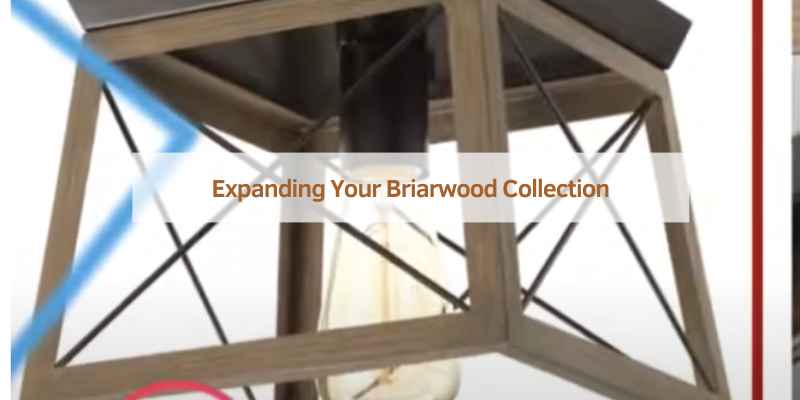 Expanding Your Briarwood Collection