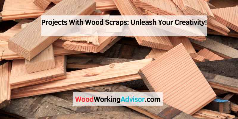 Projects With Wood Scraps