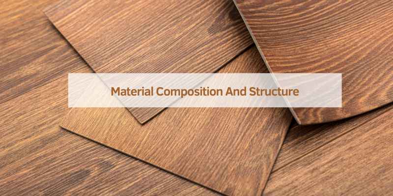 Material Composition And Structure