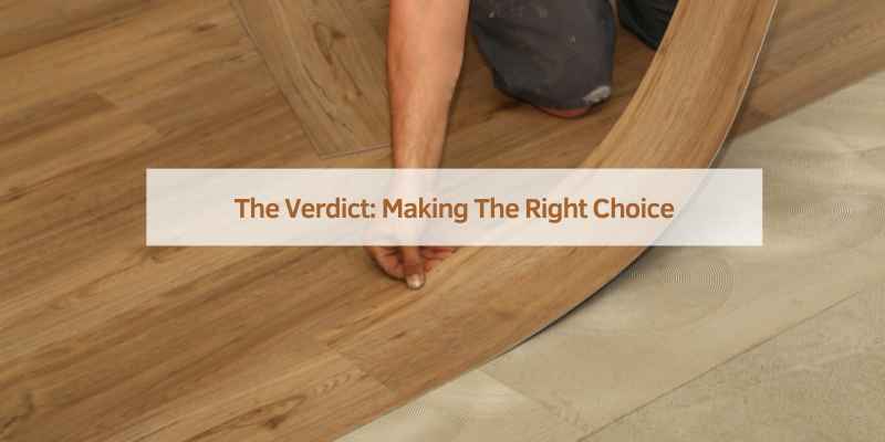 The Verdict: Making The Right Choice