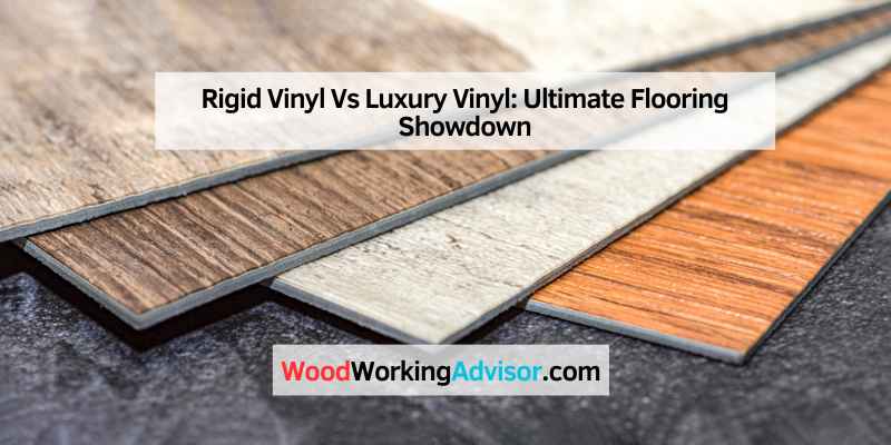 Rigid Vinyl Vs Luxury Vinyl