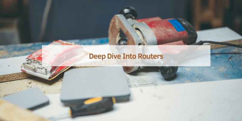 Deep Dive Into Routers
