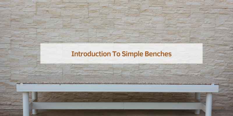 Introduction To Simple Benches