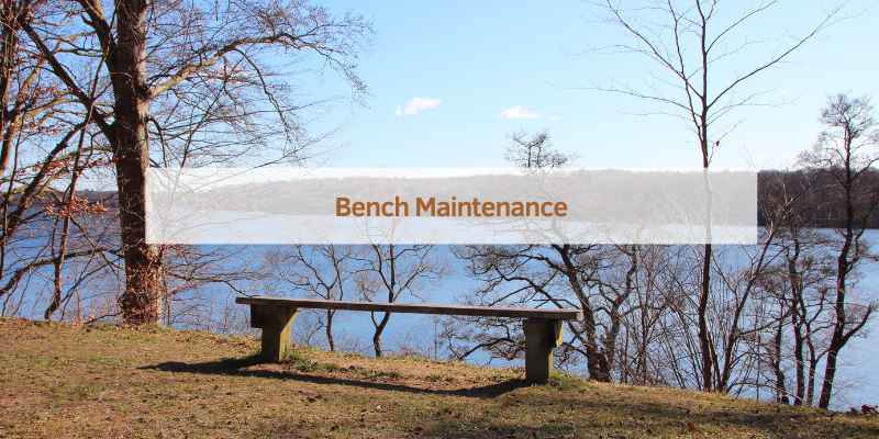 Bench Maintenance