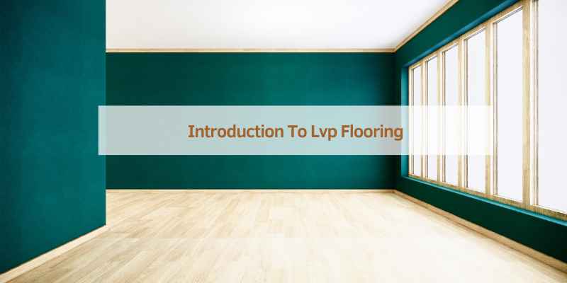 Introduction To Lvp Flooring