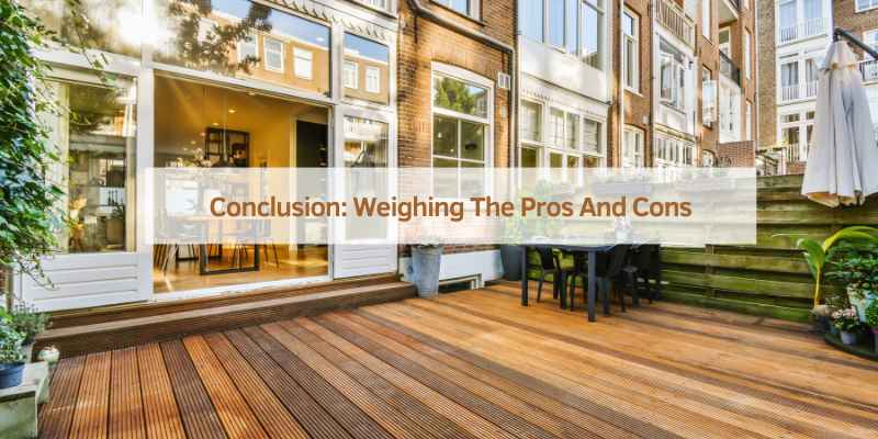 Conclusion: Weighing The Pros And Cons