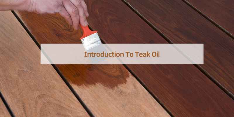 Introduction To Teak Oil