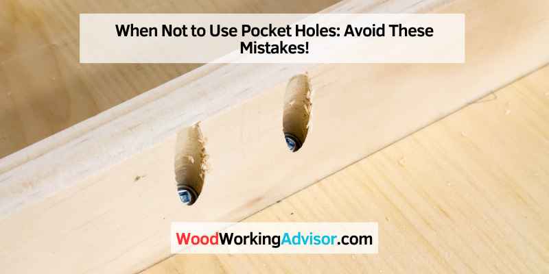 When Not to Use Pocket Holes