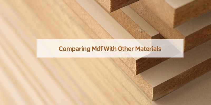 Comparing Mdf With Other Materials