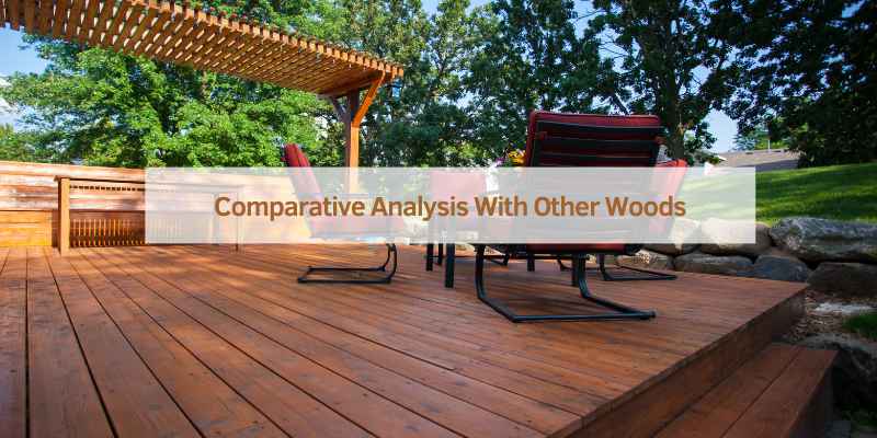 Comparative Analysis With Other Woods