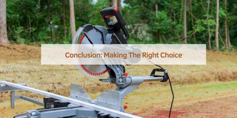 Conclusion: Making The Right Choice