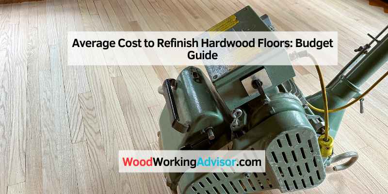 Average Cost to Refinish Hardwood Floors