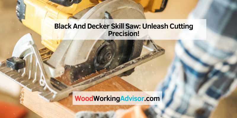 Black And Decker Skill Saw