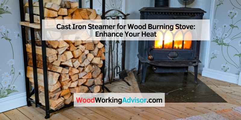 Cast Iron Steamer for Wood Burning Stove