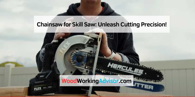 Chainsaw for Skill Saw