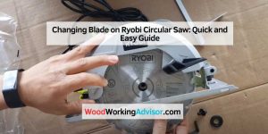 Changing Blade on Ryobi Circular Saw: Quick and Easy Guide