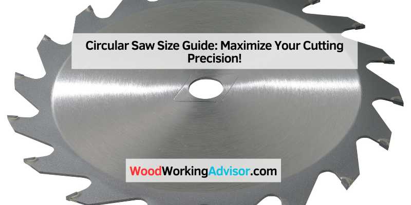 Circular Saw Size Guide