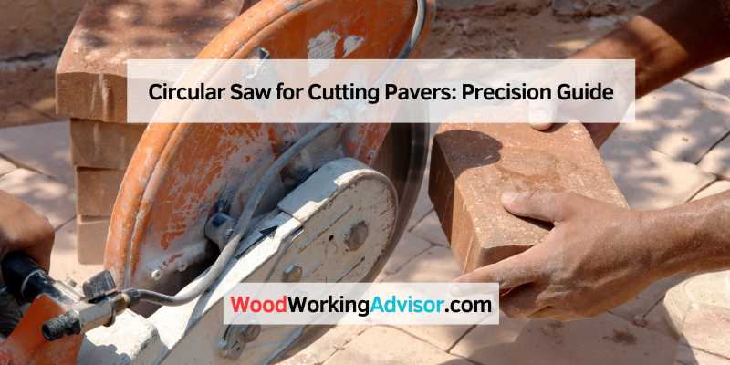 Circular Saw for Cutting Pavers