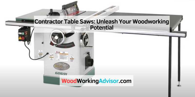 Contractor Table Saws